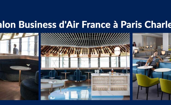 Nouveau Salon Business d'Air France à Paris Charles de Gaulle